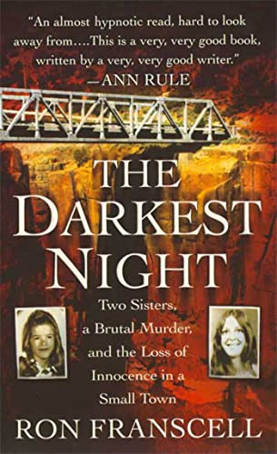 The Darkest Night: Two Sisters, a Brutal Murder, and the Loss of Innocence in a  [Paperback]