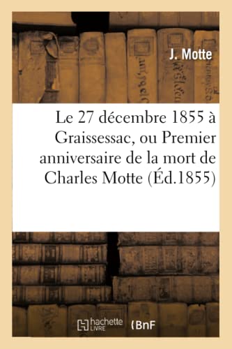 27 Decembre 1855 a Graissessac, Ou Premier Anniversaire de la Mort de Charles Mo [Paperback]