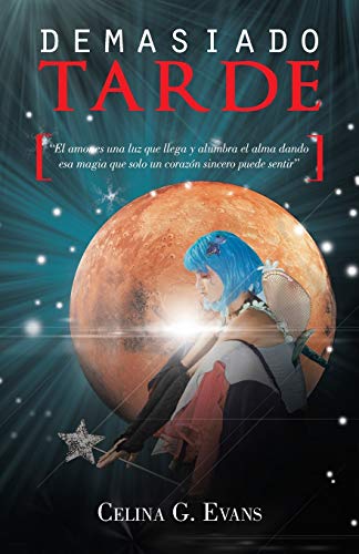 Demasiado Tarde  el Amor Es una Luz Que Llega y Alumbra el Alma Dando Esa Magi [Paperback]