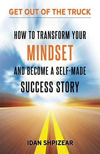 How to Transform Your Mindset and Become a Self Made Success Story  Get Out of  [Paperback]