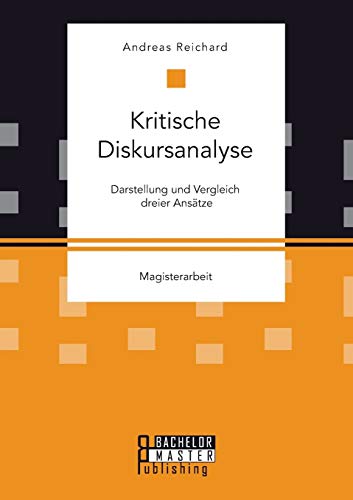Kritische Diskursanalyse Darstellung Und Vergleich Dreier Anstze (german Editi [Paperback]