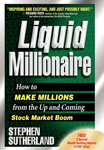 Liquid Millionaire How To Make Millions From The Up And Coming Stock Market Boo [Hardcover]