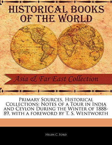 Primary Sources, Historical Collections  Notes of a Tour in India and Ceylon Du [Paperback]