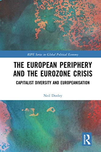 The European Periphery and the Eurozone Crisis Capitalist Diversity and Europea [Paperback]