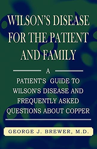 Wilson's Disease For The Patient And Family A Patient's Guide To Wilson's Disea [Paperback]