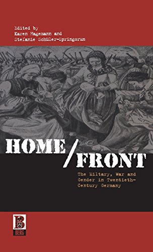 Home/Front The Military, War and Gender in Twentieth-Century Germany [Hardcover]