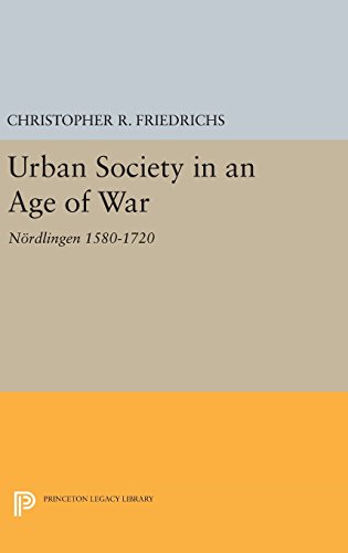 Urban Society in an Age of War N}}rdlingen 1580-1720 [Hardcover]