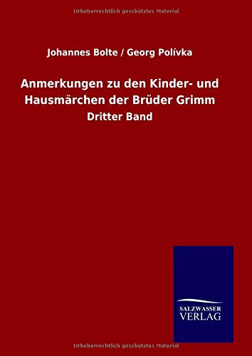 Anmerkungen Zu Den Kinder- Und Hausmarchen Der Bruder Grimm (german Edition) [Hardcover]