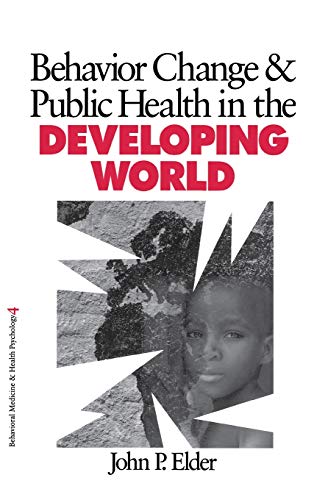 Behavior Change and Public Health in the Developing World [Hardcover]