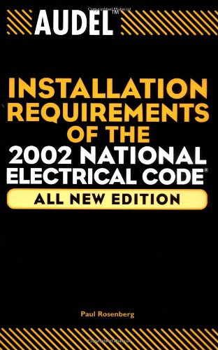 Audel Installation Requirements of the 2002 National Electrical Code [Paperback]
