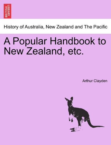 Popular Handbook to New Zealand, Etc [Paperback]
