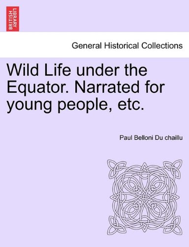 Wild Life under the Equator Narrated for Young People, Etc [Paperback]