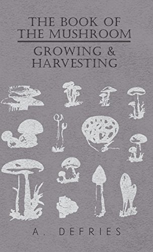 Book of the Mushroom - Growing and Harvesting [Hardcover]