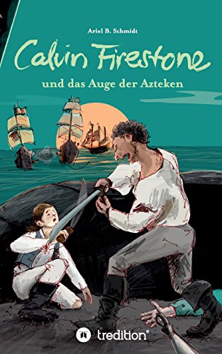 Calvin Firestone und das Auge der Azteken [Paperback]