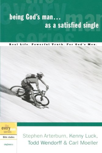 Being God's Man as a Satisfied Single Real Life. Powerful Truth. For God's Men [Paperback]
