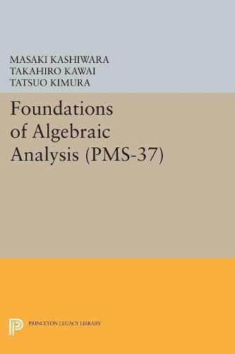 Foundations of Algebraic Analysis (PMS-37), Volume 37 [Paperback]