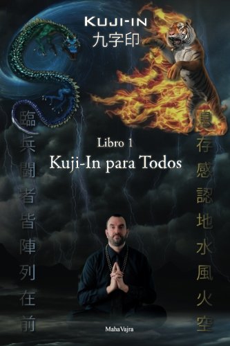 Kuji-In Para Todos (kuji-In Espaqol) (volume 1) (spanish Edition) [Paperback]