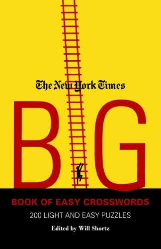 The New York Times Big Book of Easy Crosswords 200 Light and Easy Puzzles [Paperback]