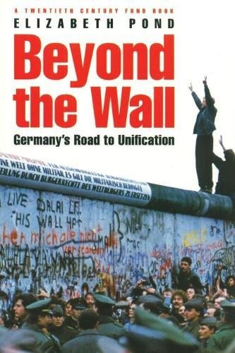 Beyond the Wall Germany's Road to Unification [Paperback]