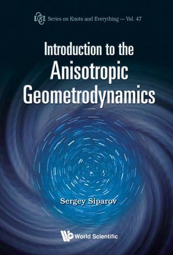 Introduction to the Anisotropic Geometrodynamics [Hardcover]