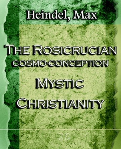 Rosicrucian Cosmo-Conception Mystic Christianity - 1922 [Paperback]