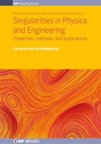 Singularities in Physics and Engineering Properties, Methods, and Applications [Hardcover]