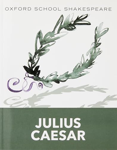 Julius Caesar (2010 edition): Oxford School Shakespeare [Paperback]