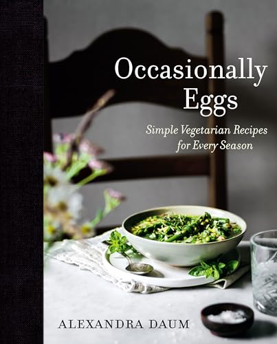 Occasionally Eggs Simple Vegetarian Recipes for Every Season [Hardcover]