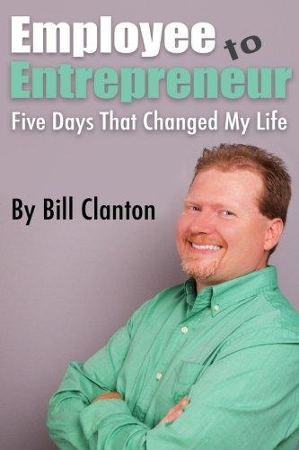 Employee to Entrepreneur  Five Days That Changed My Life [Unknown]