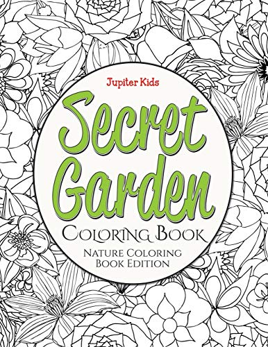Secret Garden Coloring Book  Nature Coloring Book Edition [Paperback]