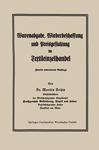 Die Regelung der Warenabgabe, Wiederbeschaffung und Preisgestaltung im Textilein [Paperback]