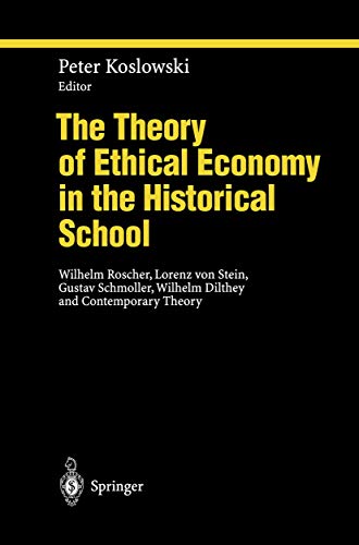 The Theory of Ethical Economy in the Historical School Wilhelm Roscher, Lorenz  [Paperback]