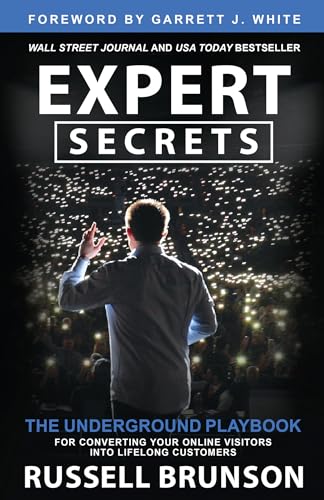 Expert Secrets The Underground Playbook for Converting Your Online Visitors int [Paperback]