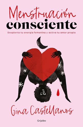Menstruacin consciente. Despierta tu energa femenina y activa tu amor propio / [Paperback]