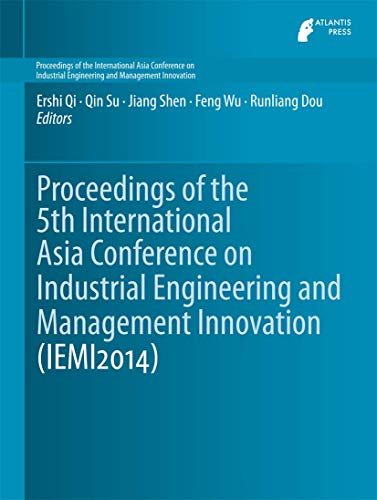 Proceedings of the 5th International Asia Conference on Industrial Engineering a [Hardcover]