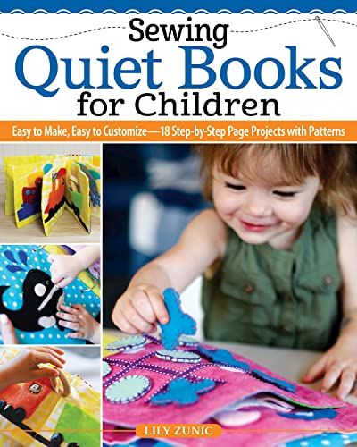 Sewing Quiet Books for Children Easy to Make, Easy to Customize18 Step-by-Step [Paperback]