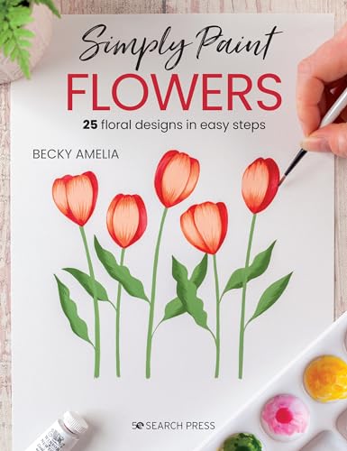 Simply Paint Flowers 25 inspiring designs in easy steps [Paperback]
