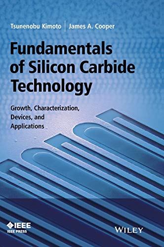 Fundamentals of Silicon Carbide Technology Growth, Characterization, Devices an [Hardcover]