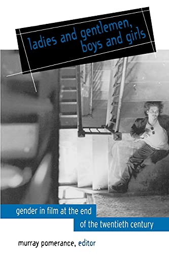 Ladies And Gentlemen, Boys And Girls Gender In Film At The End Of The Twentieth [Paperback]