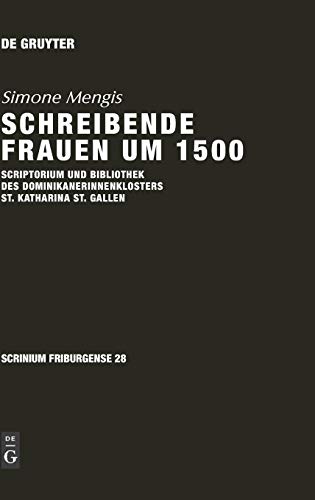 Schreibende Frauen Um 1500 Scriptorium Und Bibliothek Des Dominikanerinnenklost [Hardcover]