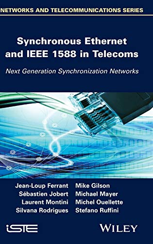 Synchronous Ethernet and IEEE 1588 in Telecoms Next Generation Synchronization  [Hardcover]