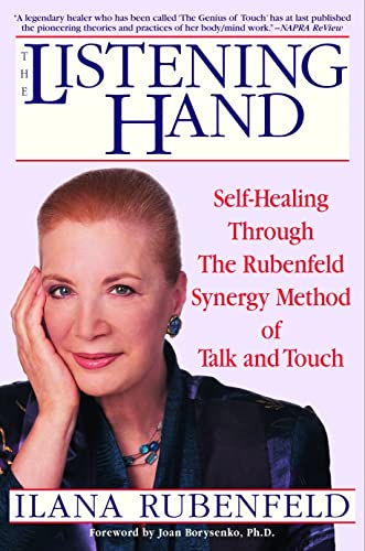 The Listening Hand Self-Healing Through The Rubenfeld Synergy Method of Talk an [Paperback]