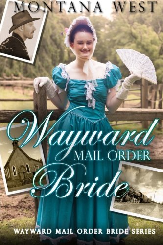Wayward Mail Order Bride (wayward Mail Order Brides Series (christian Mail Order [Paperback]