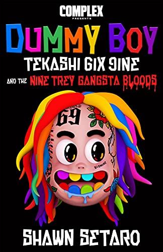 Complex Presents Dummy Boy Tekashi 6ix9ine and The Nine Trey Gangsta Bloods [Hardcover]