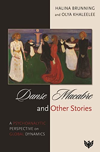 Danse Macabre and Other Stories A Psychoanalytic Perspective on Global Dynamics [Paperback]