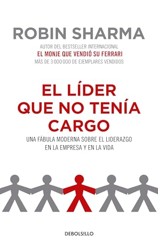 El lder que no tena cargo Una fbula moderna sobre el liderazgo en la empresa [Paperback]