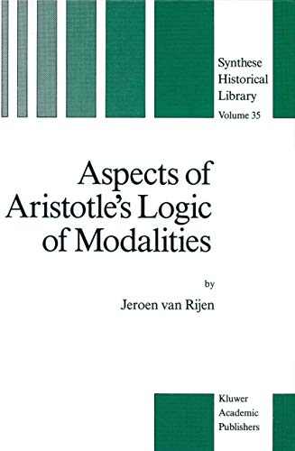 Aspects of Aristotles Logic of Modalities [Hardcover]