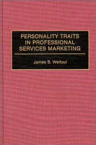 Personality Traits In Professional Services Marketing [Hardcover]