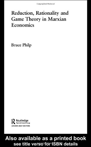 Reduction, Rationality and Game Theory in Marxian Economics [Hardcover]