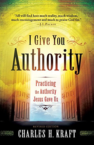 I Give You Authority Practicing The Authority Jesus Gave Us [Paperback]